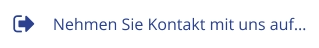 Nehmen Sie Kontakt mit uns auf…